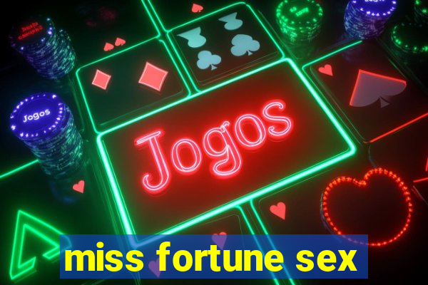 miss fortune sex